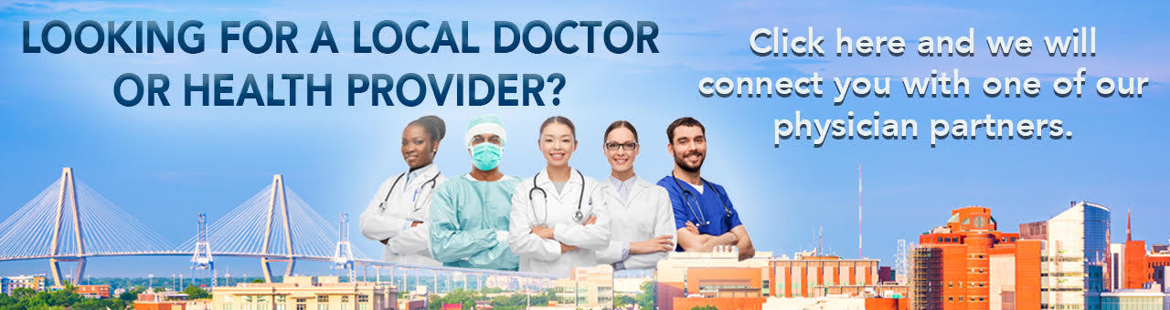 Find a doctor in Summerville, SC or in the nearby Charleston area. We'll connect you with one of our physician partners.